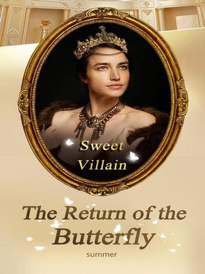 cover image of Sweet Villain--The Return of the Butterfly